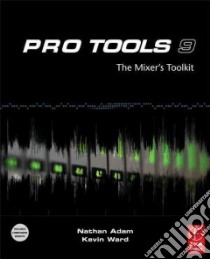 Pro Tools 9 libro in lingua di Adam Nathan, Ward Kevin