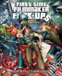 First-Time Filmmaker F-Ups libro in lingua di Goldberg Daryl Bob
