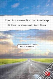 The Screenwriter's Roadmap libro in lingua di Landau Neil