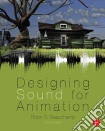 Designing Sound for Animation libro in lingua di Beauchamp Robin