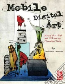 Mobile Digital Art libro in lingua di Leibowitz David Scott