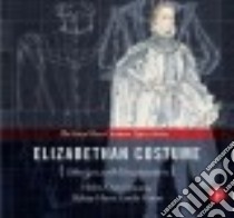Elizabethan Costume Design and Construction libro in lingua di Huang Helen Q., Hoem Emily, Hunt Kelsey