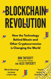 Tapscott, Don - Blockchain Revolution : How The Technology Behind Bitcoin And Other Cryptocurrencies Is Changing The World [Edizione: Regno Unito] libro in lingua di TAPSCOTT, DON & ALEX