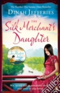 Silk Merchant's Daughter libro in lingua di Dinah Jefferies