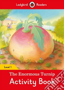 Enormous Turnip Activity Book - Ladybird Readers libro in lingua di Ladybird