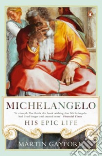 Michelangelo libro in lingua di Gayford Martin