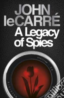 Legacy of Spies libro in lingua di John Le Carre