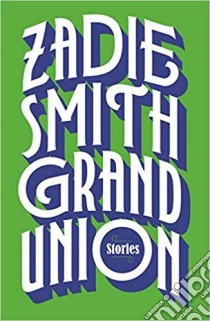 Smith, Zadie - Grand Union [Edizione: Regno Unito] libro in lingua di SMITH, ZADIE