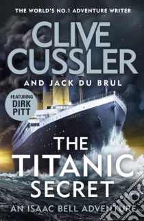 Cussler, Clive - The Titanic Secret [Edizione: Regno Unito] libro in lingua di CUSSLER, CLIVE