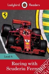 Racing with Scuderia Ferrari - Ladybird Readers Level 4 libro in lingua