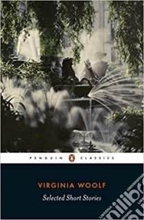Woolf, Virginia - Selected Short Stories [Edizione: Regno Unito] libro in lingua di WOOLF, VIRGINIA