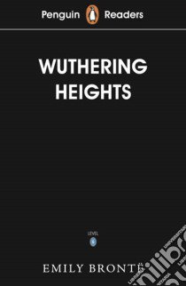 Penguin Readers Level 5: Wuthering Heights libro in lingua di Emily Bronte