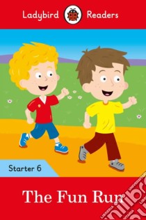 Fun Run - Ladybird Readers Starter Level 6 libro in lingua
