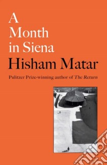 Month in Siena libro in lingua di Hisham Matar