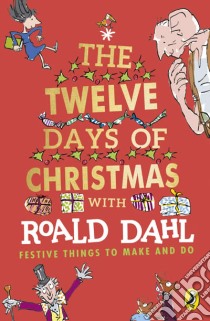 Roald Dahl's The Twelve Days of Christmas libro in lingua di Roald Dahl
