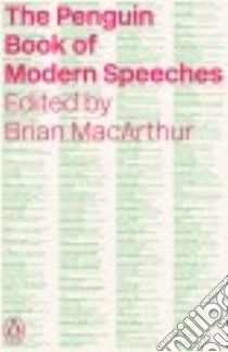 The Penguin Book of Modern Speeches libro in lingua di MacArthur Brian (EDT)