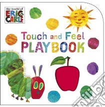 Very Hungry Caterpillar: Touch and Feel Playbook libro in lingua di Eric Carle