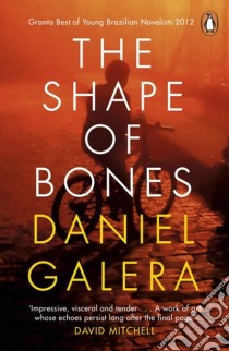 Shape of Bones libro in lingua di Daniel Galera