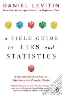 Field Guide to Lies and Statistics libro in lingua di Daniel Levitin