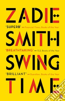 Smith, Zadie - Swing Time : Longlisted For The Man Booker Prize 2017 [Edizione: Regno Unito] libro in lingua di SMITH, ZADIE