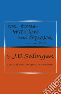 Salinger, J. D. - For Esme - With Love And Squalor : And Other Stories [Edizione: Regno Unito] libro in lingua di SALINGER, J D