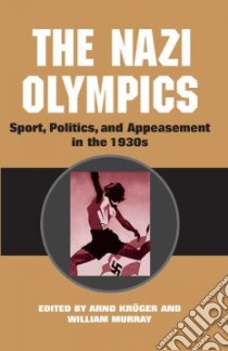 The Nazi Olympics libro in lingua di Kruger Arnd (EDT), Murray William J. (EDT)