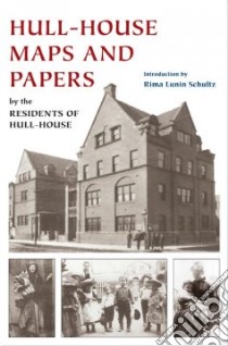 Hull-House Maps And Papers libro in lingua di Schultz Rima Lunin (INT)