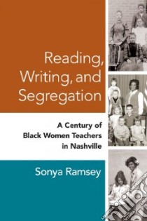 Reading, Writing, and Segregation libro in lingua di Ramsey Sonya