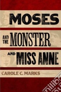 Moses and the Monster and Miss Anne libro in lingua di Marks Carole C.