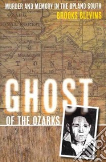Ghost of the Ozarks libro in lingua di Blevins Brooks