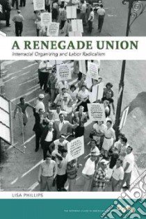 Renegade Union libro in lingua di Lisa Phillips
