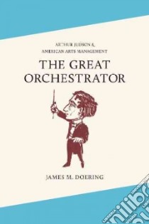 The Great Orchestrator libro in lingua di Doering James M.