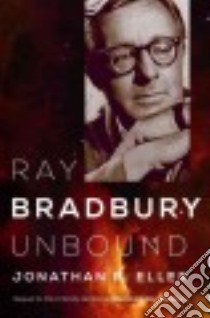 Ray Bradbury Unbound libro in lingua di Eller Jonathan R.