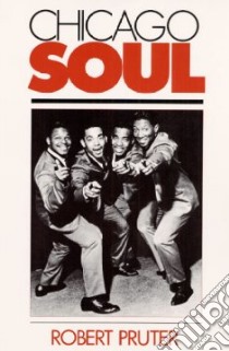 Chicago Soul libro in lingua di Pruter Robert