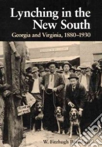 Lynching in the New South libro in lingua di Brundage W. Fitzhugh