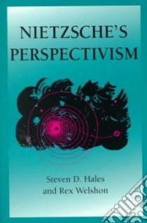 Nietzsche's Perspectivism libro in lingua di Hales Steven D., Welshon Rex