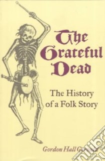 The Grateful Dead libro in lingua di Gerould Gordon Hall, Cohen Norm (INT)