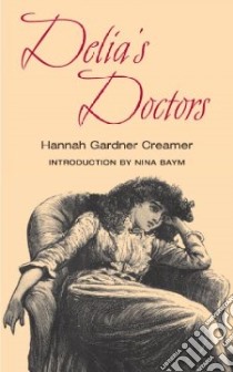 Delia's Doctors libro in lingua di Creamer Hannah Gardner, Baym Nina (INT)