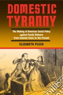 Domestic Tyranny libro in lingua di Pleck Elizabeth