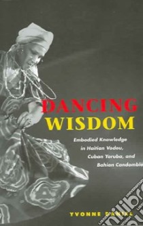 Dancing Wisdom libro in lingua di Daniel Yvonne