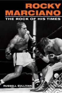 Rocky Marciano libro in lingua di Sullivan Russell