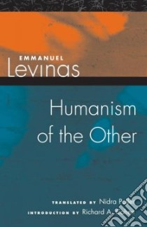 Humanism of the Other libro in lingua di Levinas Emmanuel, Poller Nidra (TRN), Cohen Richard A. (INT)