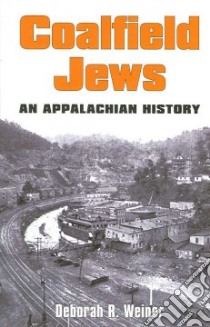 Coalfield Jews libro in lingua di Weiner Deborah R.