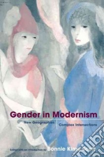 Gender in Modernism libro in lingua di Scott Bonnie Kime (EDT)