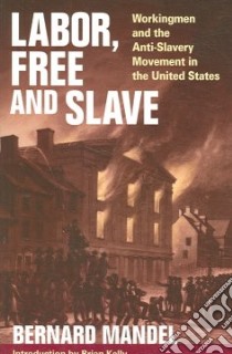 Labor, Free and Slave libro in lingua di Mandel Bernard, Kelly Brian (INT)
