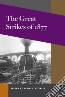 The Great Strikes of 1877 libro in lingua di Stowell David O. (EDT)