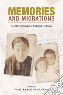 Memories and Migrations libro in lingua di Ruiz Vicki L. (EDT), Chavez John R. (EDT)