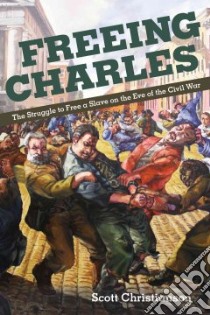 Freeing Charles libro in lingua di Christianson Scott