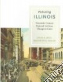 Picturing Illinois libro in lingua di Jakle John A., Sculle Keith A.