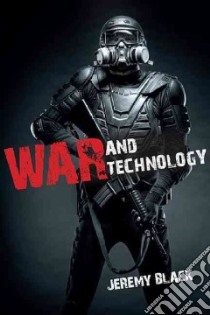 War and Technology libro in lingua di Black Jeremy M.
